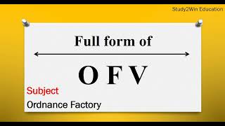 Ofv Ka Full Form Full Form Of Ofv In English Subject - Ordnance Factory