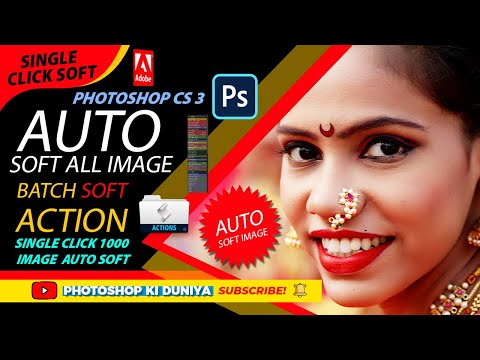 SINGLE CLICK ALL IMAGE AUTO SOFT PHOTOSHOP CS3, 1 Click only 1000 photo auto Smooth tricks2021