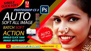 SINGLE CLICK ALL IMAGE AUTO SOFT PHOTOSHOP CS3,  1 Click only 1000 photo auto Smooth tricks2021 screenshot 2