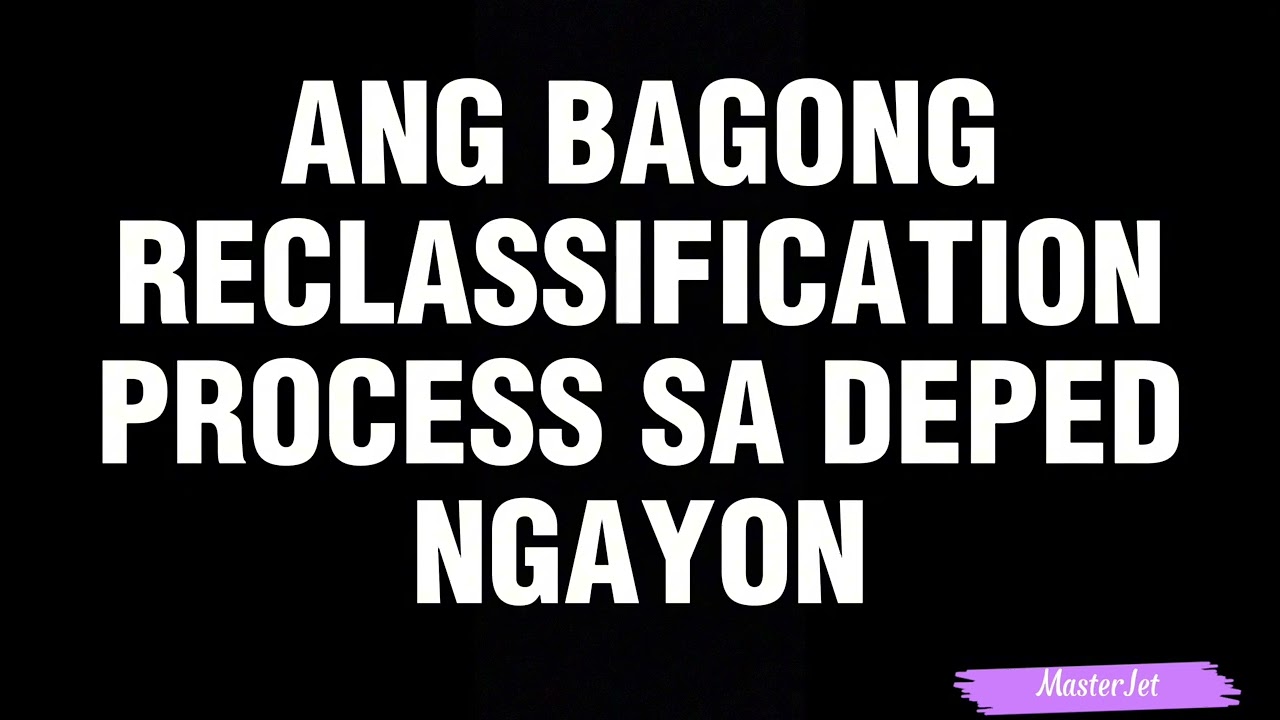 ANG BAGONG RECLASSIFICATION PROCESS SA DEPED NGAYON UNDER EXPANDED CAREER PROGRESSION