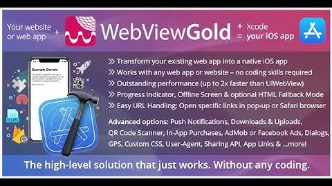 WebViewGold for iOS – WebView URL or HTML to iOS app and Push, URL Handling, APIs and much more!