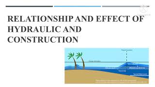 Hydrology: Relationship and Effect of Hydraulic and Construction