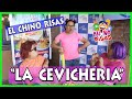 EL CHINO RISAS LA CEVICHERIA