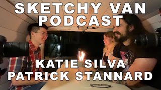 Sketchy Van Podcast #17 - Katie Silva and Patrick Stannard