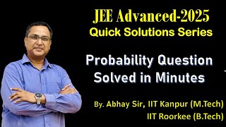 IITJEE2025 Advanced maths Probability Question Solved