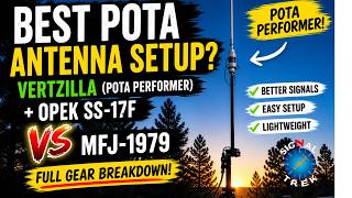 Best POTA Antenna Setup? Vertzilla + Opek SS-17F vs MFJ-1979 (Full kit Breakdown)