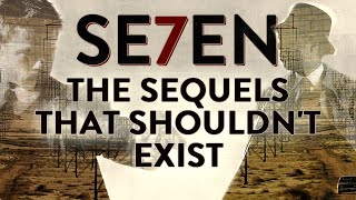 The Sequels To SE7EN That Shouldn't Exist