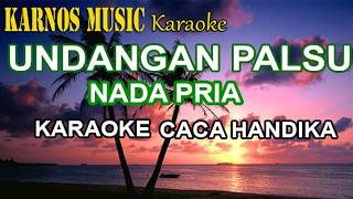 Download lagu UNDANGAN PALSU.KARAOKE.CACA HANDIKA.NADA PRIA.