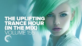 UPLIFTING TRANCE HOUR IN THE MIX VOL. 155 [FULL SET]