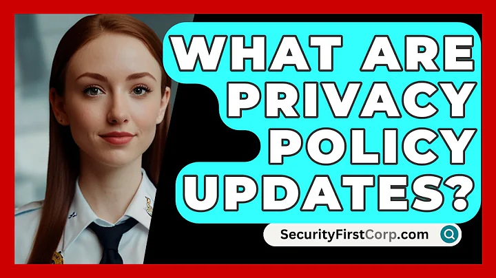 What Are Privacy Policy Updates? - SecurityFirstCorp.com