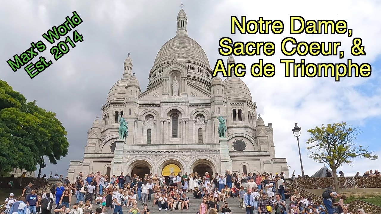 Notre Dame, Sacre Coeur, & Arc de Triomphe