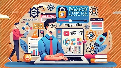 How to upload Lesson plans in Lesson Plan’s App Link in STEM Education System