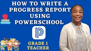 How to complete PROGRESS REPORTS on POWERSCHOOL at the Elementary Level/ Grade 1 Teacher