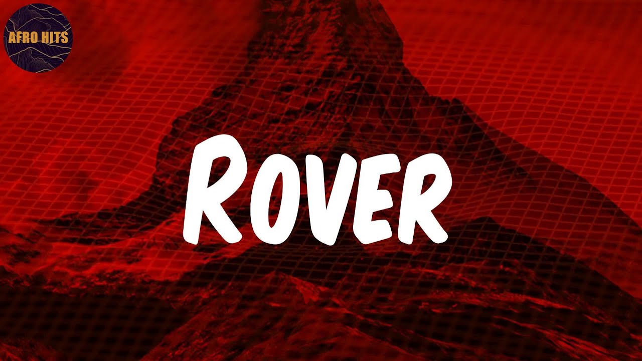 Rover (feat. DTG)  - Lyrics - S1mba