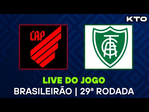 LIVE DO JOGO | ATHLETICO X AMÉRICA-MG | CAMPEONATO BRASILEIRO | 29ª RODADA