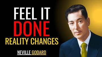 The Moment You Feel It Done — Reality Changes Instantly | Neville Goddard