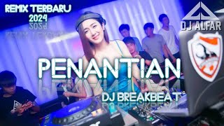 DJ PENANTIAN BREAKBEAT REMIX TERBARU