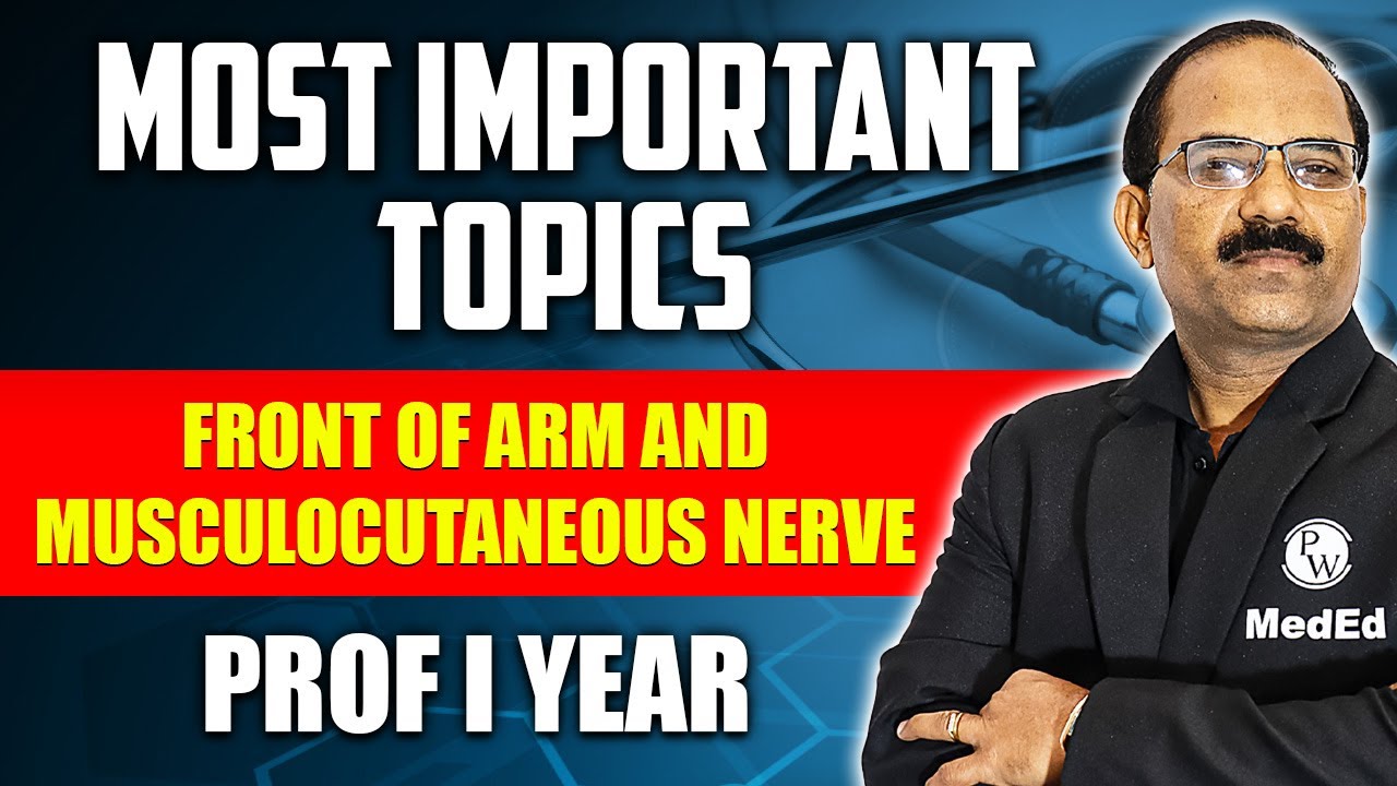 Front of Arm and Musculocutaneous Nerve: Anatomy |Most Important Topics | Dr Pradeep Pawar |PW MedEd