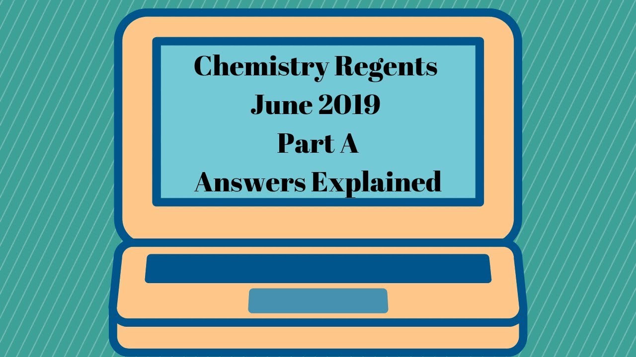 chemistry-regents-june-2019-part-a-answers-explained-youtube