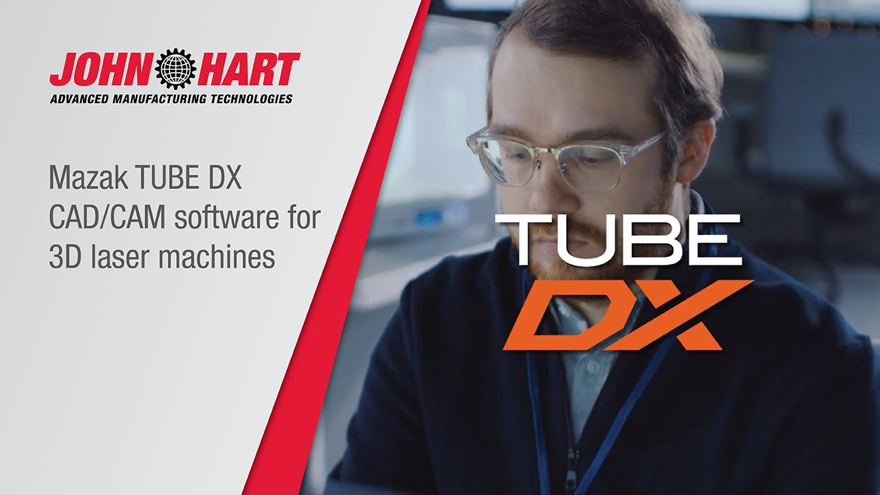 Introducing TUBE DX, the new CAD/CAM software for Mazak 3D laser ...