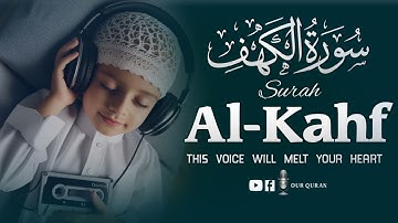(New) SURAH AL KAHF سورة الكهف | This Voice will Heal your SOUL إن شاء الله |our quran