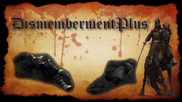 DismembermentPlus (Mount and blade 2 bannerlord mod)