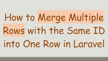 How to Merge Multiple Rows with the Same ID into One Row in Laravel