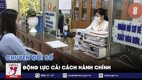 Chuyển đổi số động lực cải cách hành chính - VNEWS
