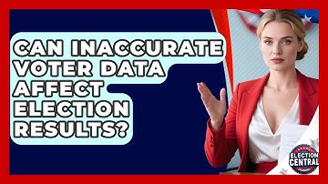 Can Inaccurate Voter Data Affect Election Results? - Election Central Channel
