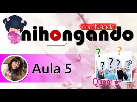 NcN #Aula 5 - Perguntando quem é aquela pessoa