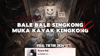 DJ SAD 🥀 || DJ BALE BALE SINGKONG X GUA SADAR MUKA KAYAK KINGKONG