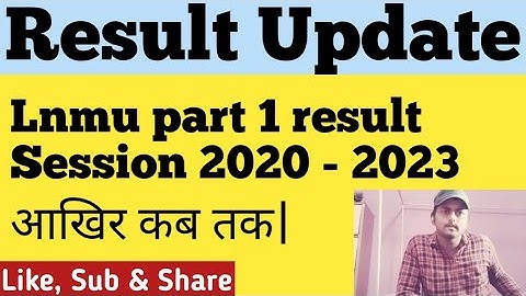Lnmu Part 1 Result Date 2022, LNMU BA/Bsc/BCom Part 1 Result Date 2022. इस दिन जारी होगा|