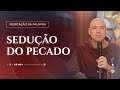 Sedução do pecado | (Hb 3, 7-14) #996