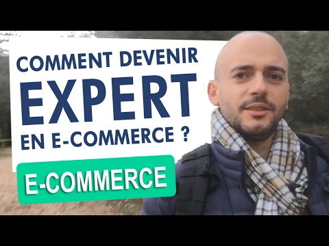 Comment devenir un Expert en e commerce ? - YouTube