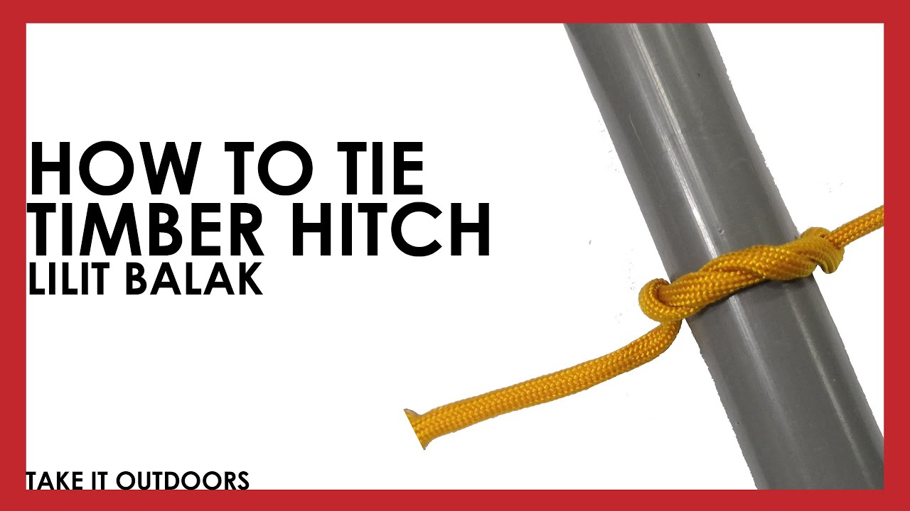 Kemahiran Pengakap - Cara mengikat Lilit Balak (Timber Hitch)