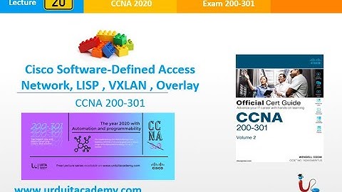 CCNA 200-301 Lecture 20 (SDA VXLAN , LISP, Fabric Details , Migration to SDA)