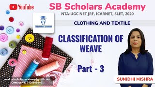 Classification of Weaves, Part-3|| TAD|| NET JRF HOME SCIENCE|| PAPER-2|| SB SCHOLARS ACADEMY||