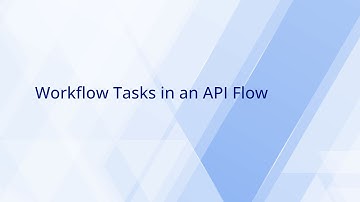 Workflow Tasks in an API Flow