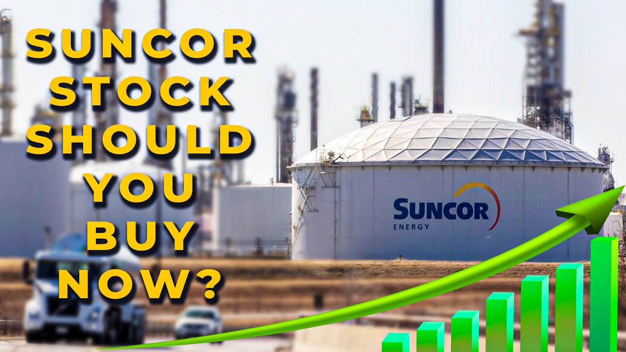 Suncor Stock Should You Buy Now YouTube