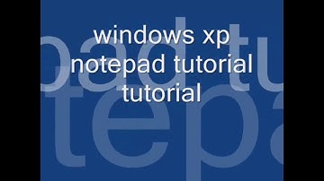 windows xp notepad tutorial tutorial.avi