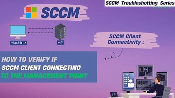 Verify SCCM client is able to connect to Management Point |SCCM Tutorial & Troubleshooting