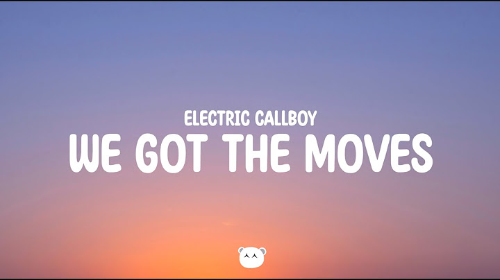 Electric Callboy - WE GOT THE MOVES (Lyrics)