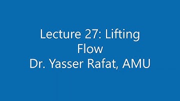 MEC 2310, Fluid Mechanics I,  Lecture 27:  Lifting flow