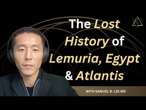 The Lost History of Lemuria, Egypt & Atlantis. What Really Happened and What Have We Learned