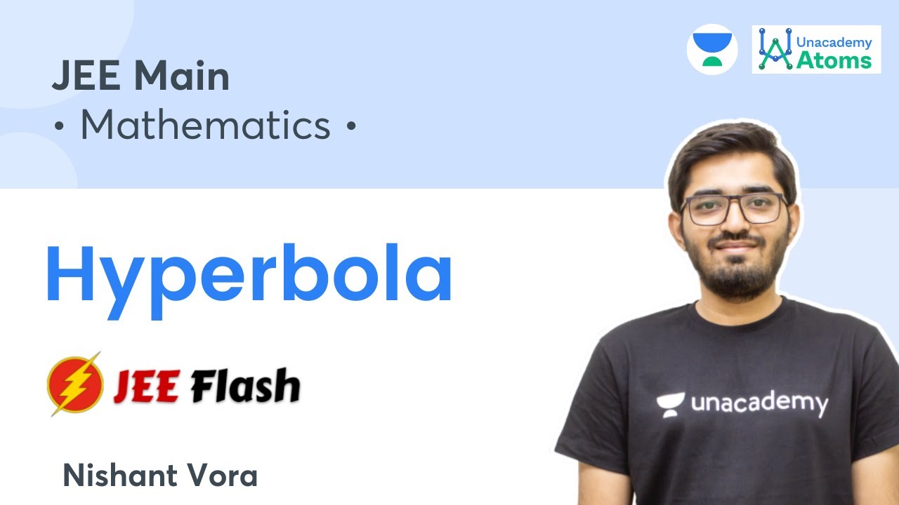 Hyperbola | JEE Flash | Unacademy Atoms | Nishant Vora
