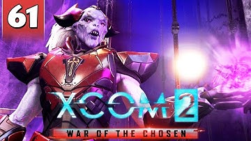 XCOM 2 War of the Chosen #61 - WARLOCK CHOSEN STRONGHOLD 2/2