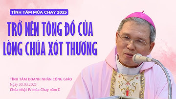 Trở nên tông đồ của Lòng Chúa Xót Thương - ĐGM Giuse Bùi Công Trác | Tĩnh tâm mùa Chay 2025 DNCG
