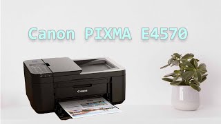 Canon Pixma E4570 - Introduction, Features, & Printing Quality