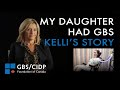 Caring for a Daughter with GBS - Kelli's Story