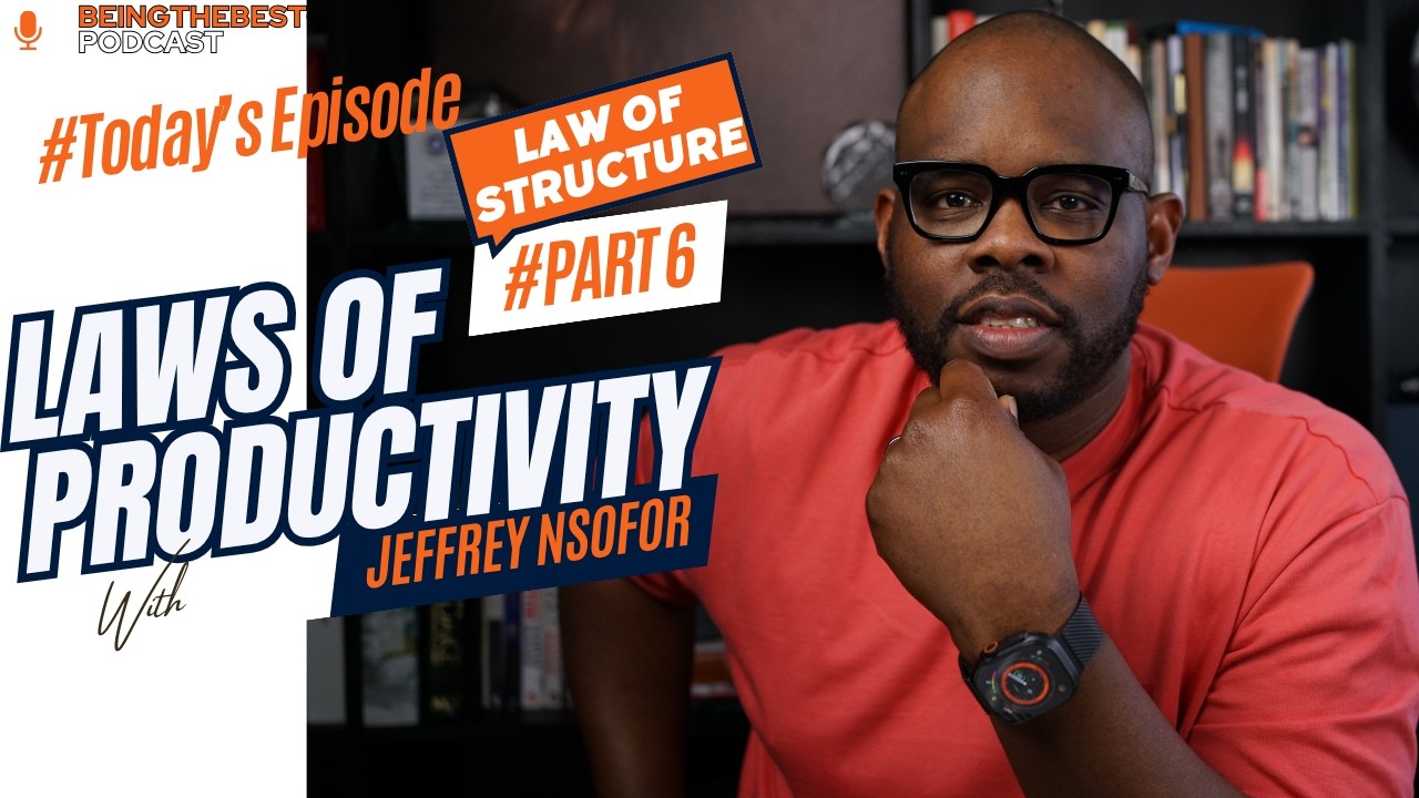 LAWS OF PRODUCTIVITY AND SUCCESS- LAW #6 THE LAW OF STRUCTURE